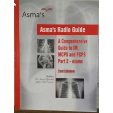 Asma 's Radio Guide 2nd edition ( A Comprehensive Guide to IM, MCPS and FCPS ) part 2 by Asma Qureshi